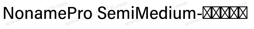 NonamePro SemiMedium字体转换
